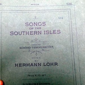 Songs Of The Southern Isles Edward Teschemacher Hermann Lohr SHEET MUSIC 1924