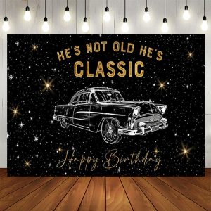 Aperturee Starry Car Hes Not Old Hes Classic Birthday Backdrop, 5X3FT(1.5X1M), 15.07 USD, birthday backdrops, ZHF672A-E