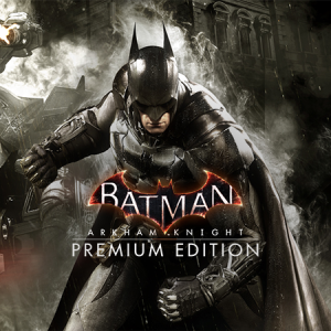 Batman: Arkham Knight Premium Edition Steam Key: Premium Edition + Harley Quinn DLC