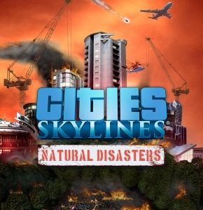 Cities: Skylines - Natural Disasters DLC Steam Gift
