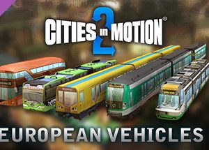 Cities in Motion 2: European Vehicle Pack Steam Key