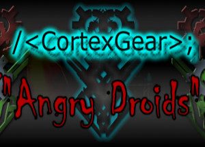 CortexGear:AngryDroids Steam Key