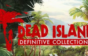 Dead Island Definitive Collection Steam Key