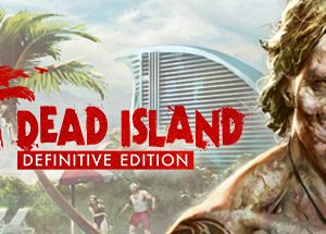 Dead Island Definitive Edition Steam Key