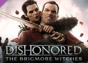 Dishonored: The Brigmore Witches Steam Key