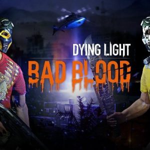 Dying Light Bad Blood EN Global Steam Key