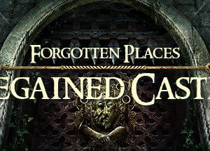 Forgotten Places: Regained Castle Steam Key