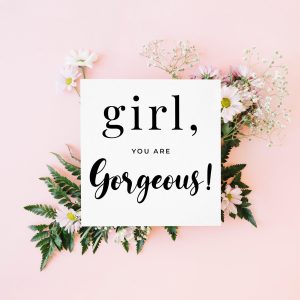 Girl You are Gorgeous. Friendship Card