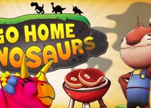 Go Home Dinosaurs! Steam Key