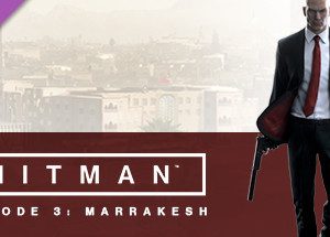 HITMAN: Episode 3 - Marrakesh Steam Key