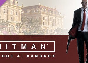 HITMAN: Episode 4 - Bangkok Steam Key