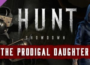 Hunt: Showdown - The Prodigal Daughter Steam Key
