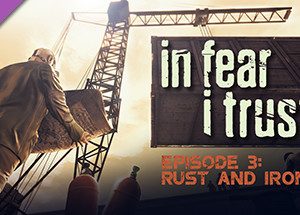 In Fear I Trust - Episode 3 Steam Key