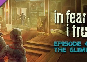 In Fear I Trust - Episode 4 Steam Key