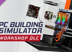 PC Building Simulator - Republic of Gamers Workshop Steam Key