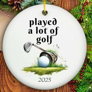 Played a lot of Golf Ornament - Ceramic