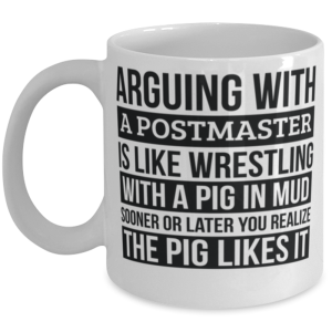 Postmaster Mug, Like Arguing With A Pig in Mud Postmaster Gifts Funny Saying