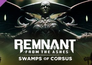 Remnant: From the Ashes - Swamps of Corsus Steam Key: Europe