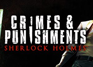 Sherlock Holmes: Crimes and Punishments Steam Key: EU Multi-Language key (all languages) (Region Free)
