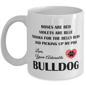 Bulldog Lovers Coffee Mug - Thanks For The Belly Rubs And Picking Up My Poo -