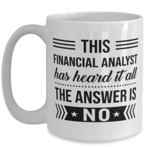 Coffee Mug for Financial Analyst - 15 oz Funny Tea Cup For Office Co-Workers