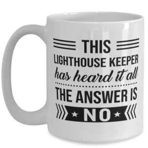 Coffee Mug for Lighthouse Keeper - 15 oz Funny Tea Cup For Office Co-Workers