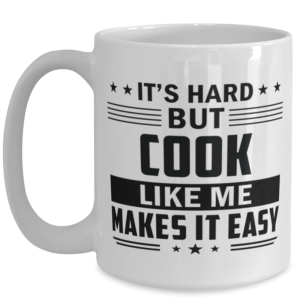 Cook Funny Mug - 15 oz Coffee Cup For Friends Office Co-Workers Men Women -