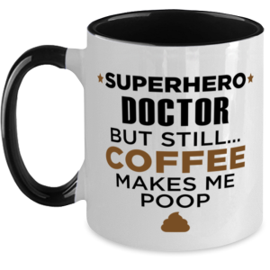 Doctor Funny Mug - 11 oz Two Tone Black Coffee Cup For Friends Office