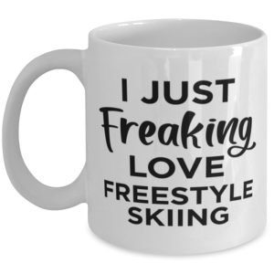 Freestyle Skiing Sports Fan Coffee Mug - I Just Freaking Love - Funny 11 oz