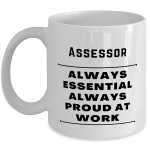 Funny Assessor Coffee Mug - Always Essential Proud At Work - 11 oz Tea Cup For
