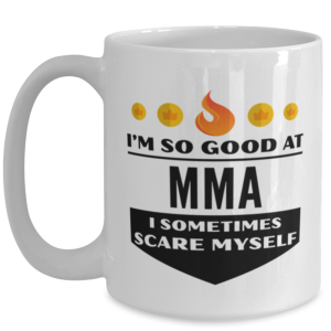 Funny Coffee Mug for MMA Sports Fans - 15 oz Tea Cup For Friends Office