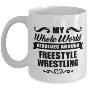 Funny Freestyle Wrestling Mug - My Whole World Revolves Around - 11 oz Coffee