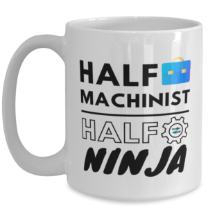 Machinist Coffee Mug - 15 oz Funny Tea Cup For Office Friends Co-Workers Men