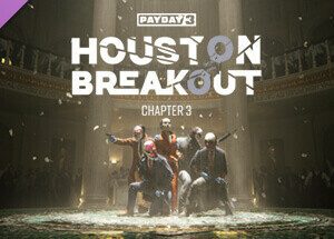 PAYDAY 3: Chapter 3 - Houston Breakout Steam Key: Global
