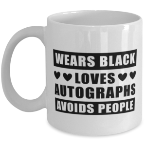 Wears Black Avoids People Coffee Mug for Autographs Collector - Funny 11 oz