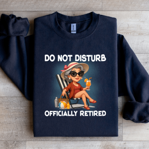 Do Not Disturb Officially Retired Sweatshirt