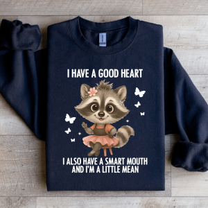 I Have A Good Heart Sweatshirt