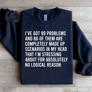 I've Got 99 Problems And 86 Of Them Sweatshirt