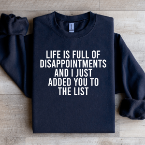 Life Is Full Of Disappointments Sweatshirt