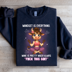 Mindset Is Everything Sweatshirt