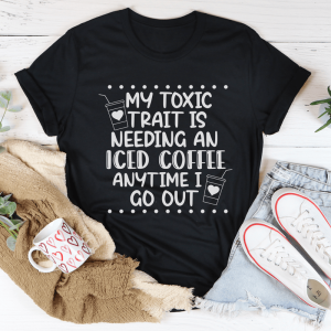 My Toxic Trait Iced Coffee Tee