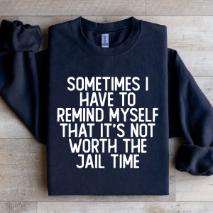 Sometimes I Have To Remind Myself That Sweatshirt