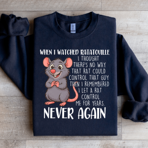 When I Watched Ratatouille Sweatshirt