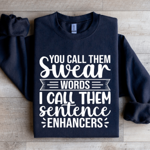 You Call Them Swear Words Sweatshirt