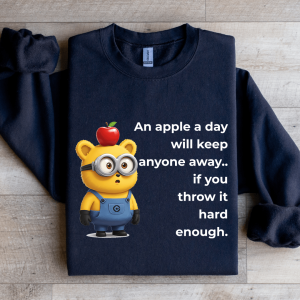 An Apple A Day Will Keep Anyone Away Sweatshirt