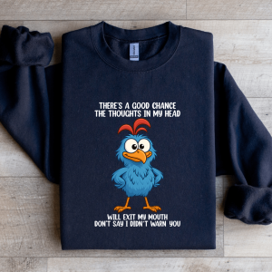 There's A Good Chance The Thoughts In My Head Sweatshirt