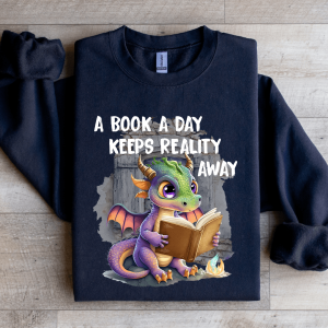 A Book A Day Keeps Reality Away Sweatshirt