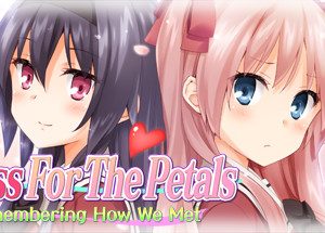 A Kiss For The Petals - Remembering How We Met Steam Key