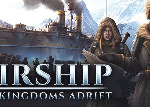 Airship: Kingdoms Adrift Steam Key