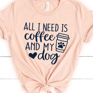 All I Need Is Coffee and My Dog Shirt - Dog Mom Tee, Perfect Gift for Dog Lovers